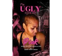 The Ugly Side of Pink: Book Two: The Medical Side