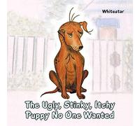 The Ugly, Stinky, Itchy Puppy No One Wanted