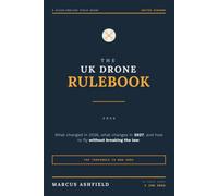 The UK Drone Rulebook: What Changed in 2026, What Changes in 2027, and How to Fly Without Breaking the Law