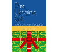 The Ukraine Gift: In the Ukrainian Language