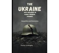 The Ukraine War's Influence on Global Financial Dynamics: Geopolitics and Economics