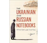 Carnets ukrainiens et russes – Vie et mort sous le régime soviétique