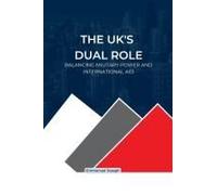 The Uk's Dual Role, Balancing Military Power And International Aid