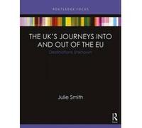The UKs Journeys into and Out of the EU - [Version Originale] Julie Smith (Auteur)