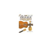 The Ukulele Chord Bible