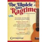 The Ukulele Goes Ragtime: Play-Along Songbook By Dick Sheridan Featuring Online Play-Along Tracks