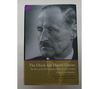 The Ulrich von Hassell Diaries, 1938-1944: The Story of the Forces Against Hitler Inside Germany