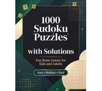 The Ultimate 1000 Sudoku Puzzles with Solutions: Easy, Medium & Hard Sudoku Challenges with Complete Answer Key for Brain Training, Logic, Focus and Mental Exercise
