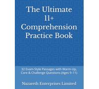 The Ultimate 11+ Comprehension Practice Book: 32 Exam-Style Passages with Warm-Up, Core & Challenge Questions (Ages 9-11)