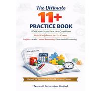 The Ultimate 11+ Practice Book: 800 Exam-Style Questions for English, Maths, Verbal and Non-Verbal Reasoning (Ages 9-11)