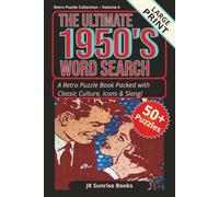 THE ULTIMATE 1950'S WORD SEARCH: The Ultimate 1950's Word Search with Easy to Read Print about Classic Pop Culture, Icons, Slang, and More! / 6⨉9 ... and Relaxation(retro puzzle collection vol 4)
