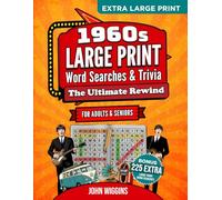 The Ultimate 1960s Rewind: Word Searches, Trivia & Activities. Timeless Memories For Teens, Adults & Seniors: A Grand Collection of Word Searches, Quizzes, and Nostalgic Adventures