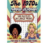 The Ultimate 1970's Word Search - Large Print Edition: 100+ Groovy Puzzles Featuring Music, Movies, TV, Fads, Slang, and Pop Culture from the 1970's