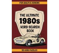 The Ultimate 1980s Word Search Book: Relive the Raddest Decade with Over 50 Totally Tubular Puzzles
