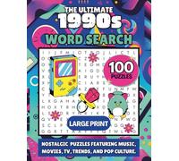The Ultimate 1990's Word Search - Large Print Edition: 100+ Nostalgic Word Search Puzzles Featuring Music, Movies, TV, Trends, and Pop Culture