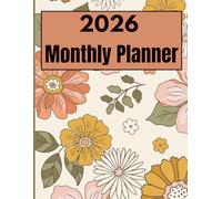 The Ultimate 2026 Planner & Organizer: Daily, Weekly, and Monthly Pages for Productivity, Goal-Setting, and Tracking Important Date