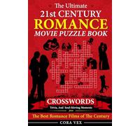 The Ultimate 21st Century Romance Movie Crossword Puzzle Book: Fall in Love All Over Again-One Crossword at a Time