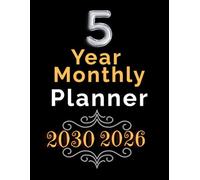 The Ultimate 5-Year Monthly Planner & Goal Setting Journal for 2026-2030: Large 8.5x11 Productivity Organizer with US Holidays, Vision Board, Success Roadmap, Progress Tracker & Lined Pages for Notes