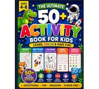 The Ultimate 50+ Activity Book for Kids: Color by Number, Dinosaur Math, Space Activities, Sea Animals, Mindfulness, Emotional Learning, Coloring Pages, Puzzles & Educational Fun for Ages 4-8
