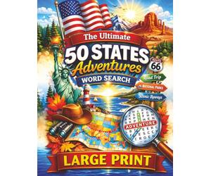 The Ultimate 50 States Word Search Puzzle Book: 100 LARGE PRINT Word Search Puzzles - Road Trip Fun, Travel Days & Cozy Adventure Vibes (Adults, Teens & Seniors)