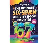 The Ultimate 67 Activity Book For Kids: An Epic Level-Up Challenge Adventure - Fun Puzzles, Mazes, Coloring Pages & Viral Trend games. The Perfect Christmas, Easter, Birthday or Stocking Stuffer Gift