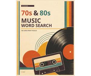 The Ultimate 70s & 80s Music Word Search: 100 Large-Print Puzzles Celebrating Iconic Artists, Classic Songs, Famous Albums, Rock, Pop, Disco, Soul, Funk, New Wave and Music Culture