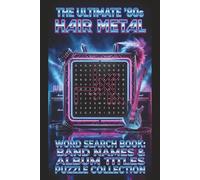 The Ultimate '80s Hair Metal Word Search Book: Band Names & Album Titles Puzzle Collection: Word Searches with Easy to Read Print about the Golden Age ... Puzzles ... Gift for Vacations and Holidays