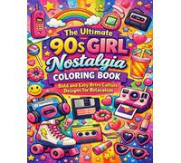The Ultimate 90s Girl Nostalgia Coloring Book: Bold and Easy Retro Pop Culture Designs for Relaxation