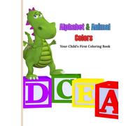 The Ultimate ABC Animals Coloring Book: Fun & Learning for Toddlers & Preschoolers: "Boost Your Child's Early Literacy & Motor Skills with Fun Animal Art!"