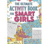 The Ultimate Activity Book for Smart Girls: Mind Games and Logic Puzzle Activities for Girls