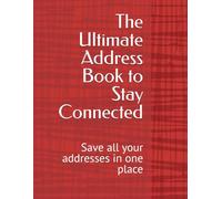 The Ultimate Address Book to Stay Connected: Save all your addresses in one place