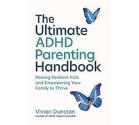 The Ultimate Adhd Parenting Handbook