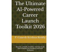The Ultimate AI-Powered Career Launch Toolkit 2026: Resume, LinkedIn, Portfolio, Interview & Job Search Mastery for Students and Fresh Graduates