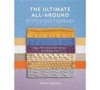 The Ultimate AllAround Stitch Dictionary by Wendy Bernard Wendy Bernard (Auteur)
