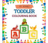 The Ultimate Alphabet Book For Toddlers: 52 Simple And Easy Colouring Pages For Kids