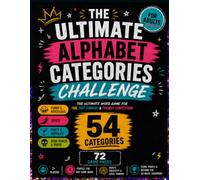 The Ultimate Alphabet Categories Challenge: For Adults. The Ultimate Word Game. 54 Categories, 72 Game Pages.