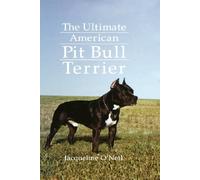 The Ultimate American Pit Bull Terrier