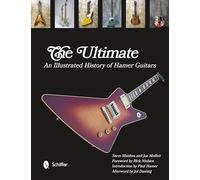 The Ultimate: An Illustrated History Hamer Guitars