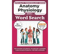 The Ultimate Anatomy Physiology Terminology Word Search: Puzzles for Anatomy Students, Physiology Learners, Healthcare Students, and Pre-Med Learners: Volume 2 with 50+ More Word Search Puzzles
