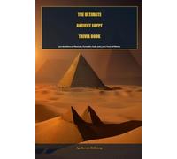 The Ultimate Ancient Egypt Trivia Book: 500 Questions on Pharaohs, Pyramids, Mummies, and the Civilization That Built Along the Nile