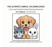 The Ultimate Animal Coloring Book: Pet Animals - Volume 8