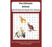 The Ultimate Animal Word Search Book for Adults: Word Search with Easy to Read Print About Animals, Animals Name and More | 6 by 9 inches, 110 pages | ... for Vacation, Holidays and Free Times