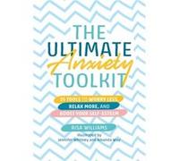 The Ultimate Anxiety Toolkit by Risa Williams Risa Williams (Auteur)