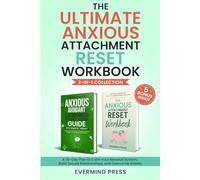 THE ULTIMATE ANXIOUS ATTACHMENT RESET: A 30-DAY, STRESS-FREE PLAN TO CALM YOUR NERVOUS SYSTEM, BUILD LASTING SECURE RELATIONSHIPS & OVERCOME ANXIETY IN JUST MINUTES A DAY