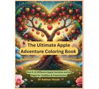 The Ultimate Apple Adventure Coloring Book: Part 2: 21 Different Apple Varieties and 42 Pages for Toddlers & Preschoolers