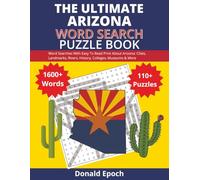 The Ultimate Arizona Word Search Puzzle Book: Word Searches With Easy To Read Print About Arizona: Cities, Landmarks, Rivers, History, Colleges, ... 8.5x11 inches | Great For Gifts & Holidays