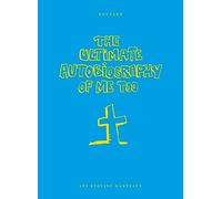 The ultimate autobiography of me too