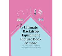 The Ultimate Backdrop Equipment Picture Book & More