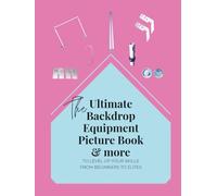 The Ultimate Backdrop Equipment Picture Book & More
