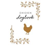The Ultimate Backyard Chicken Health Log: Track Daily Care, Medications, Treatments & Flock Wellness